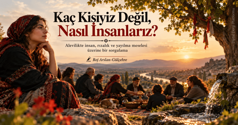 Kaç Kişiyiz Değil, Nasıl İnsanlarız