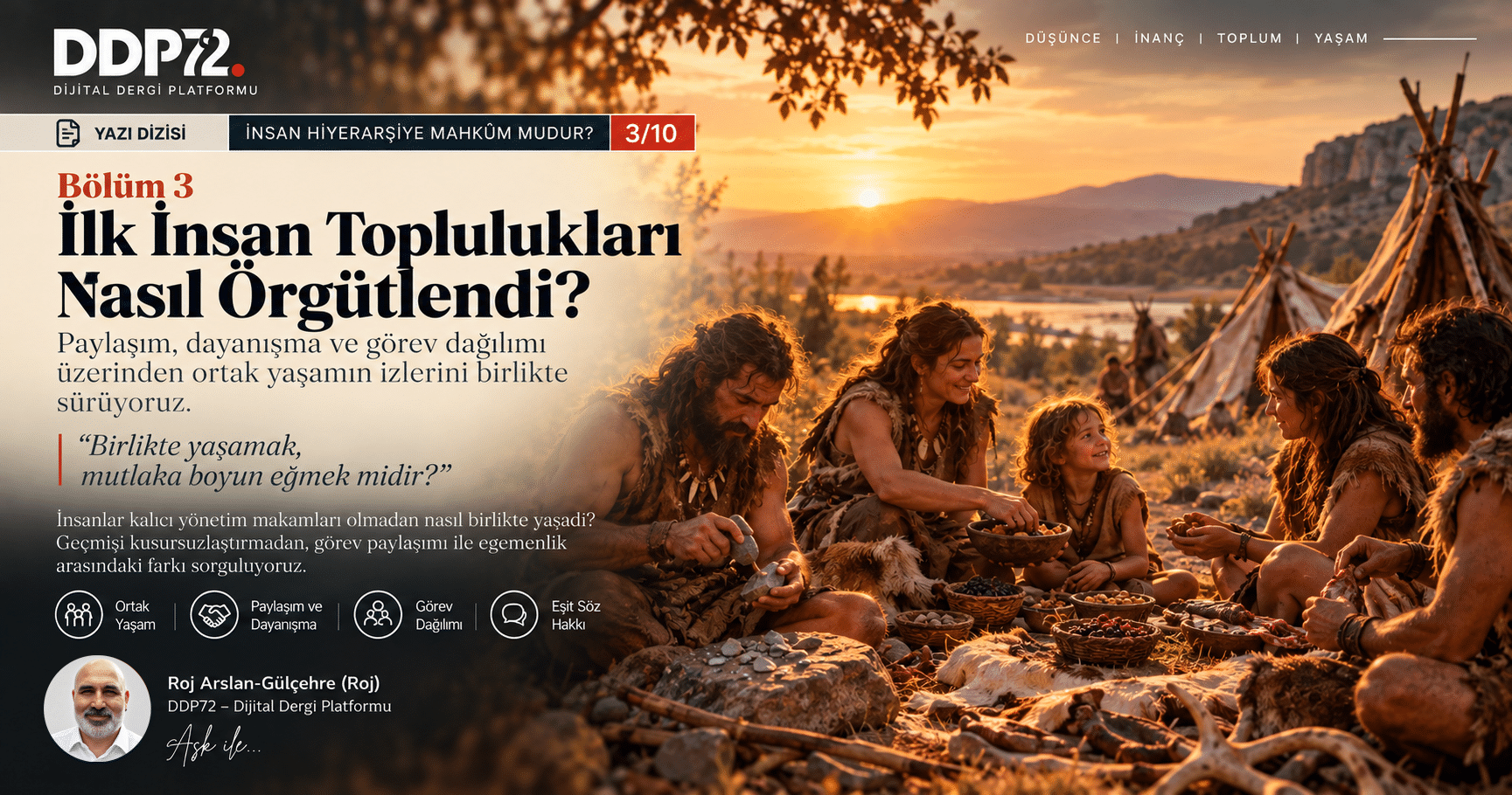 İnsan Hiyerarşiye Mahkûm mudur? — Yazı Dizisi, 3. Bölüm: İlk İnsan Toplulukları Nasıl Örgütlendi?