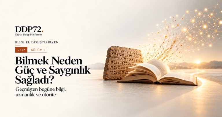 Bilmek Neden Güç ve Saygınlık Sağladı?