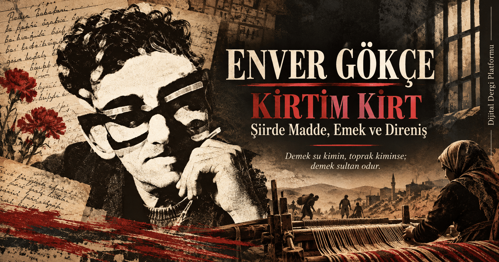 Kirtim Kirt: Enver Gökçe’nin Şiirinde Madde, Emek ve Direniş
