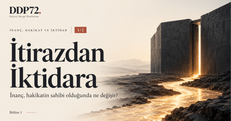 İtirazdan İktidara: İnanç Neden Kendi Karşıtına Dönüşür?