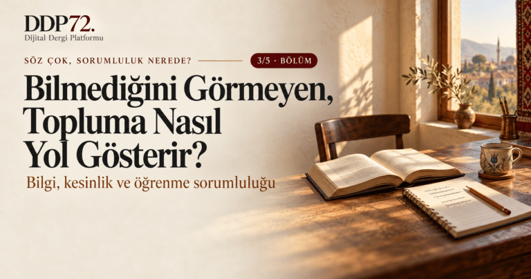 Bilmediğini Görmeyen, Topluma Nasıl Yol Gösterir?