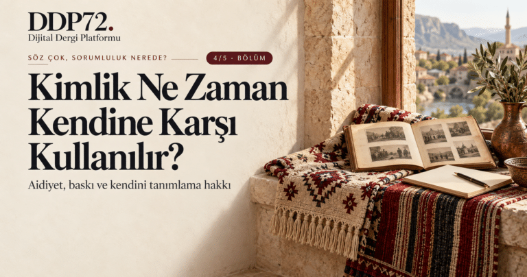 Kimlik Ne Zaman Kendine Karşı Kullanılır?